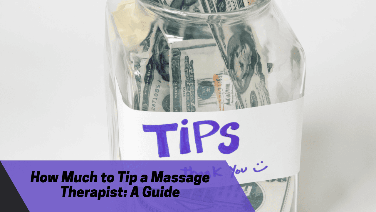 How Much to Tip a Massage Therapist: A Guide